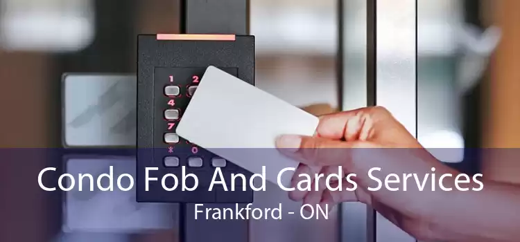 Condo Fob And Cards Services Frankford - ON