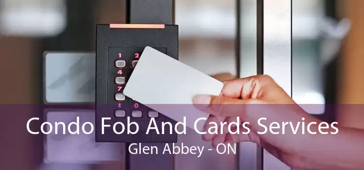 Condo Fob And Cards Services Glen Abbey - ON