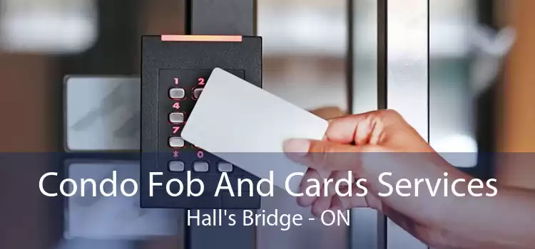 Condo Fob And Cards Services Hall's Bridge - ON