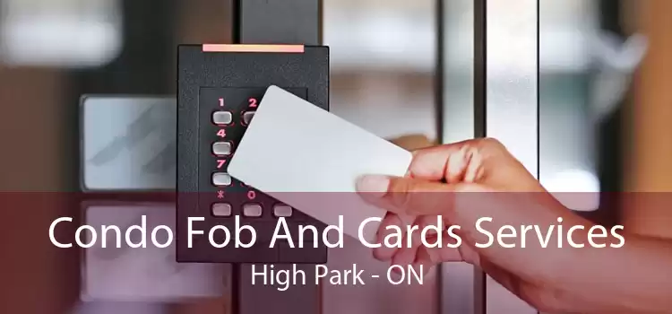 Condo Fob And Cards Services High Park - ON