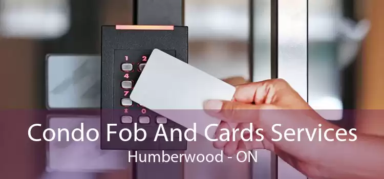 Condo Fob And Cards Services Humberwood - ON