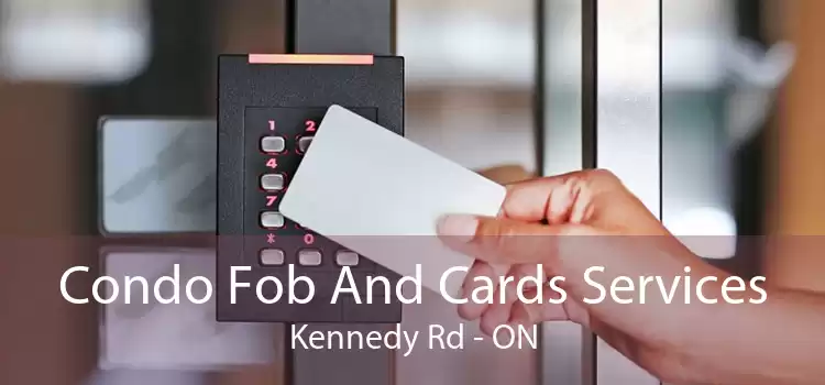 Condo Fob And Cards Services Kennedy Rd - ON