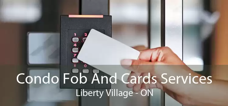 Condo Fob And Cards Services Liberty Village - ON