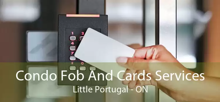 Condo Fob And Cards Services Little Portugal - ON