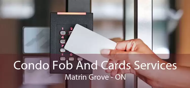 Condo Fob And Cards Services Matrin Grove - ON