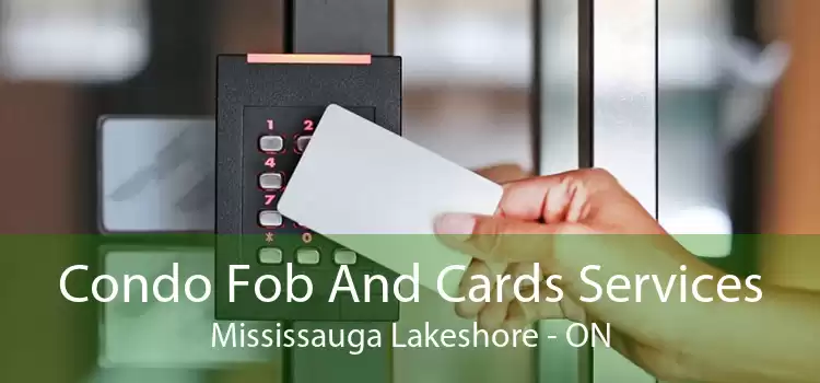 Condo Fob And Cards Services Mississauga Lakeshore - ON