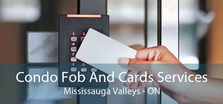Condo Fob And Cards Services Mississauga Valleys - ON