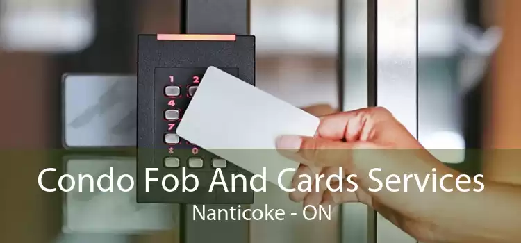 Condo Fob And Cards Services Nanticoke - ON
