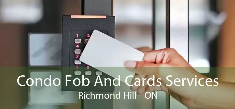 Condo Fob And Cards Services Richmond Hill - ON