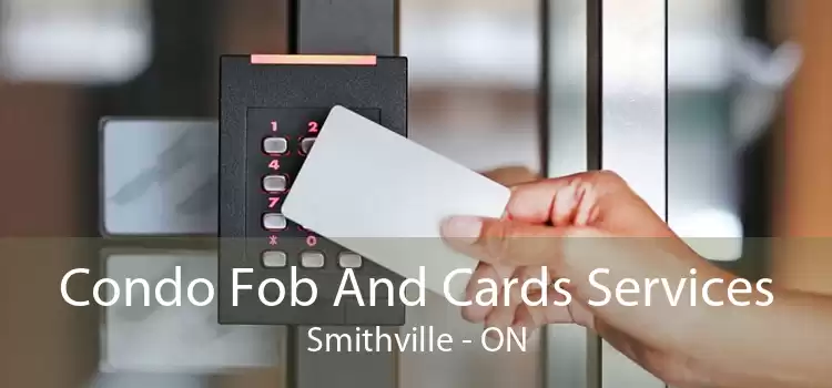 Condo Fob And Cards Services Smithville - ON