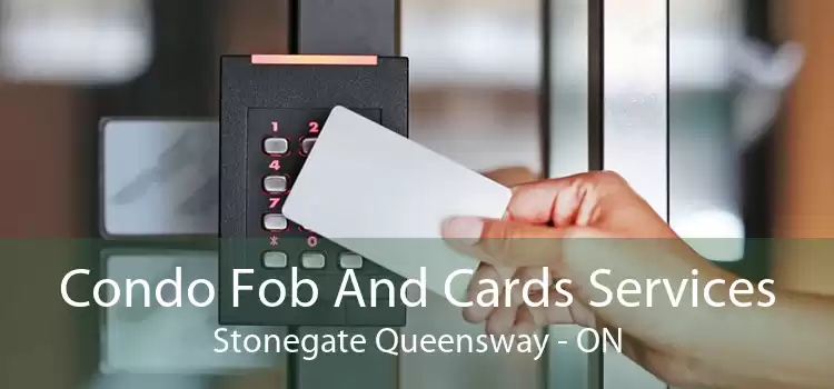 Condo Fob And Cards Services Stonegate Queensway - ON