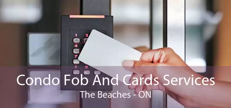 Condo Fob And Cards Services The Beaches - ON