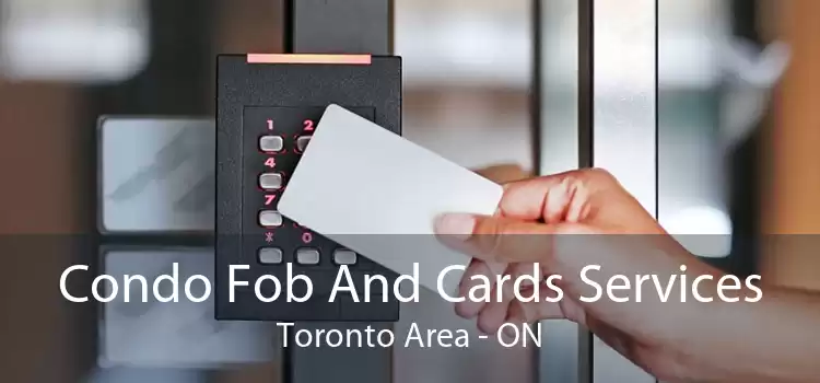 Condo Fob And Cards Services Toronto Area - ON