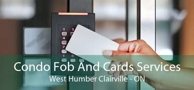 Condo Fob And Cards Services West Humber Clairville - ON