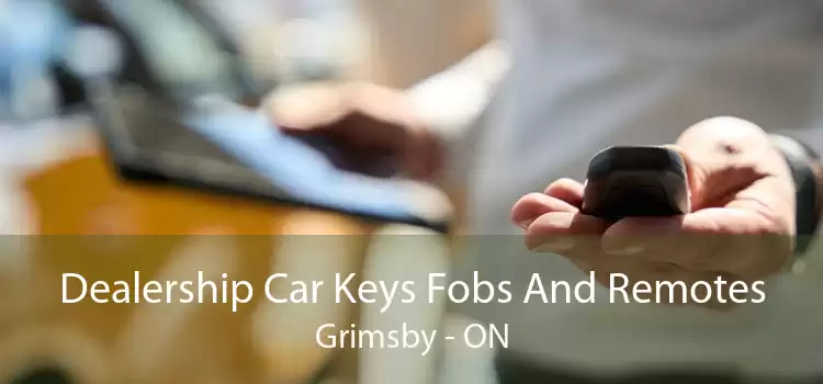 Dealership Car Keys Fobs And Remotes Grimsby - ON