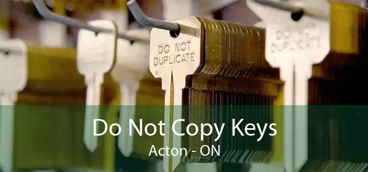 Do Not Copy Keys Acton - ON