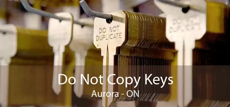 Do Not Copy Keys Aurora - ON
