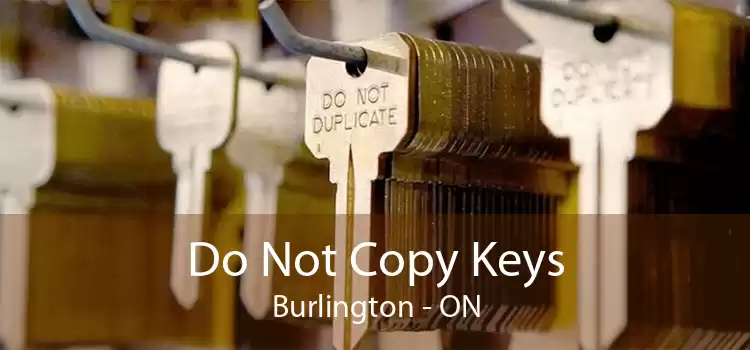 Do Not Copy Keys Burlington - ON