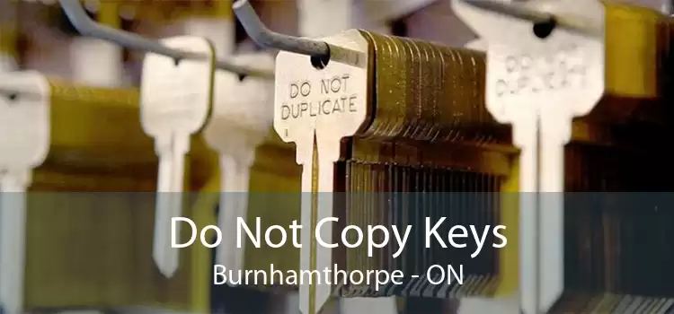 Do Not Copy Keys Burnhamthorpe - ON