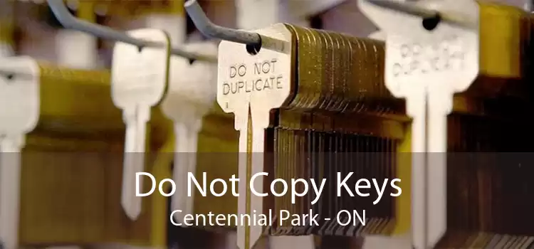 Do Not Copy Keys Centennial Park - ON