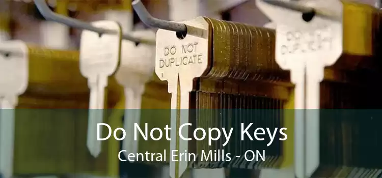 Do Not Copy Keys Central Erin Mills - ON