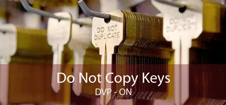 Do Not Copy Keys DVP - ON