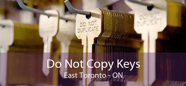 Do Not Copy Keys East Toronto - ON