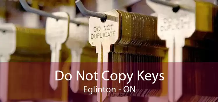 Do Not Copy Keys Eglinton - ON