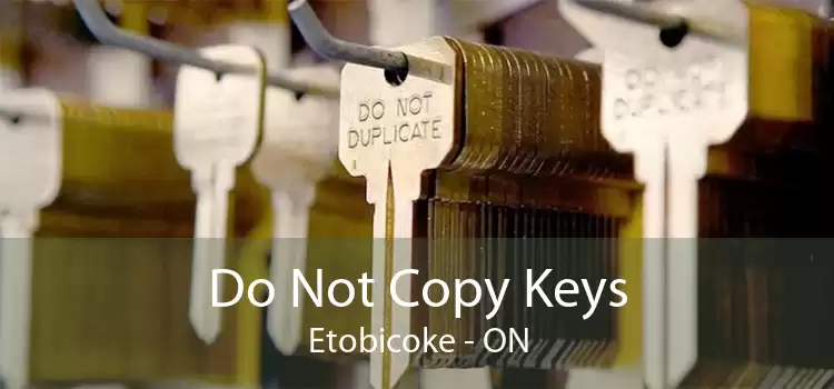 Do Not Copy Keys Etobicoke - ON
