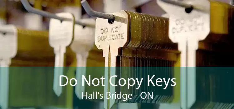 Do Not Copy Keys Hall's Bridge - ON