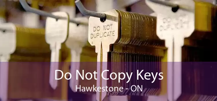Do Not Copy Keys Hawkestone - ON