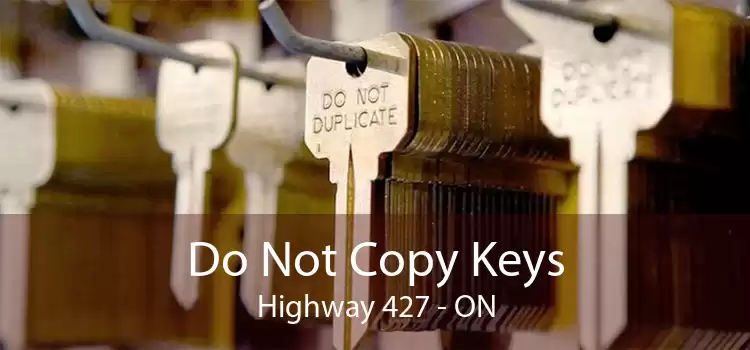 Do Not Copy Keys Highway 427 - ON