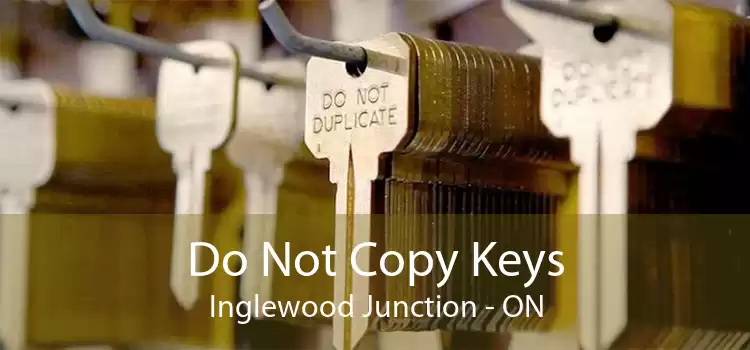 Do Not Copy Keys Inglewood Junction - ON