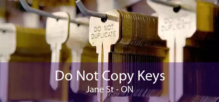 Do Not Copy Keys Jane St - ON