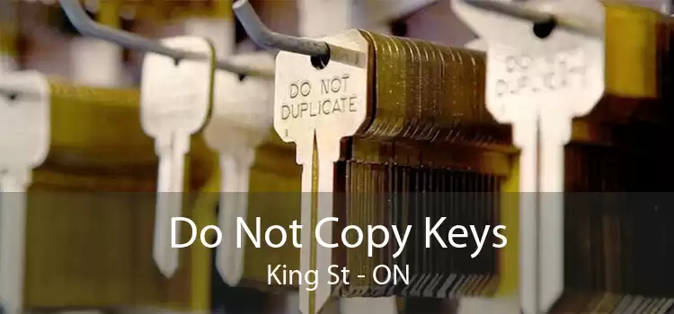 Do Not Copy Keys King St - ON