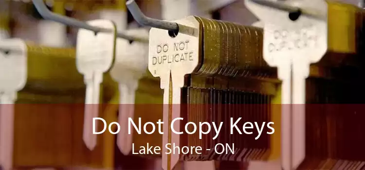 Do Not Copy Keys Lake Shore - ON