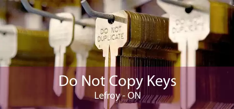Do Not Copy Keys Lefroy - ON