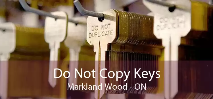 Do Not Copy Keys Markland Wood - ON