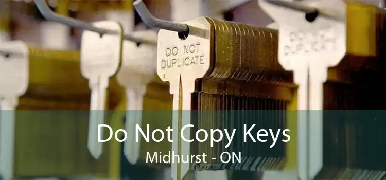 Do Not Copy Keys Midhurst - ON
