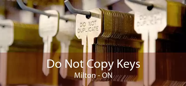 Do Not Copy Keys Milton - ON