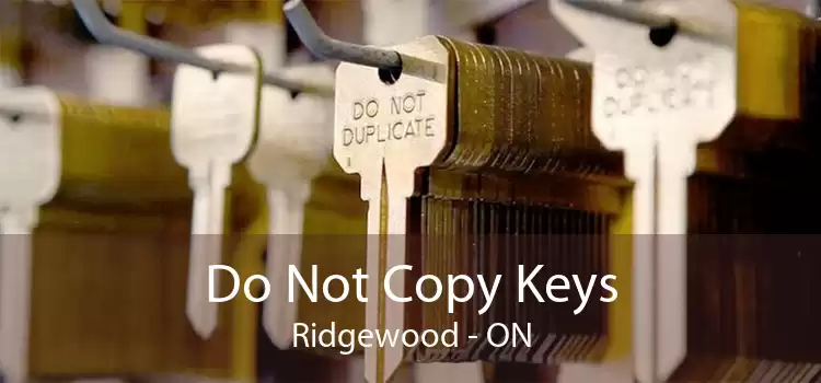 Do Not Copy Keys Ridgewood - ON