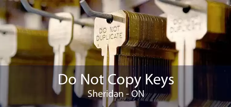 Do Not Copy Keys Sheridan - ON
