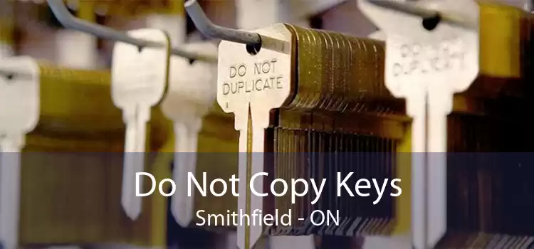 Do Not Copy Keys Smithfield - ON
