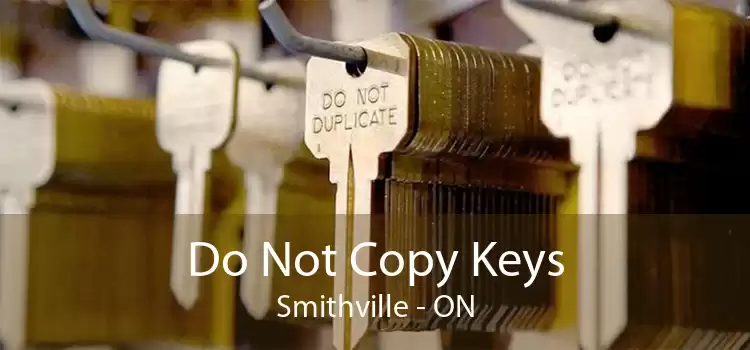 Do Not Copy Keys Smithville - ON