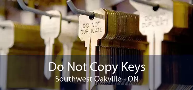 Do Not Copy Keys Southwest Oakville - ON