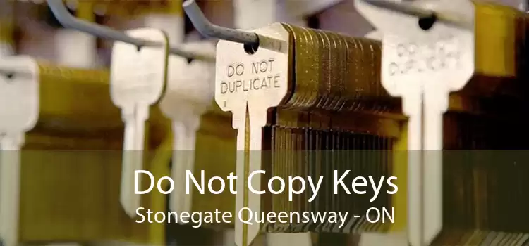 Do Not Copy Keys Stonegate Queensway - ON