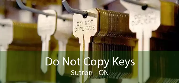 Do Not Copy Keys Sutton - ON