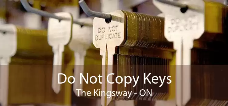 Do Not Copy Keys The Kingsway - ON