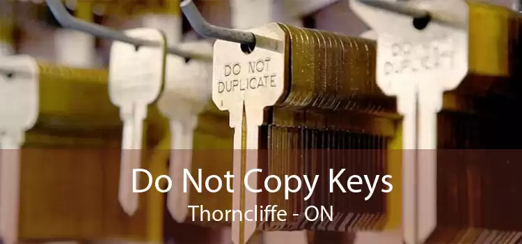 Do Not Copy Keys Thorncliffe - ON