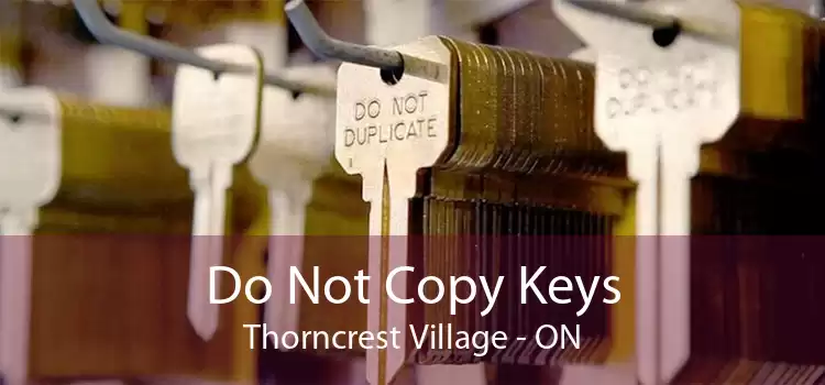 Do Not Copy Keys Thorncrest Village - ON